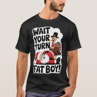 Vänta på din Tjock Boy Funny Turkiet Santa Thanksg