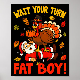 Vänta på din tur tjockis rolig Thanksgiving jul Poster