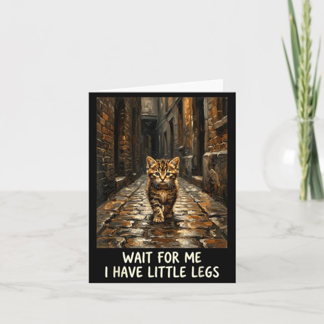 Vänta på mig jag har små ben Rolig kattunge Katt Kort (Framsida)