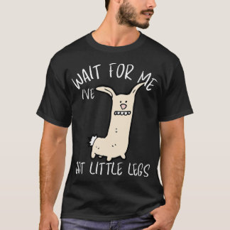 Vänta på mig jag har små ben Roliga djur T Shirt