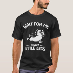 Vänta på mig, jag har små ben Söt vit pingvin T Shirt