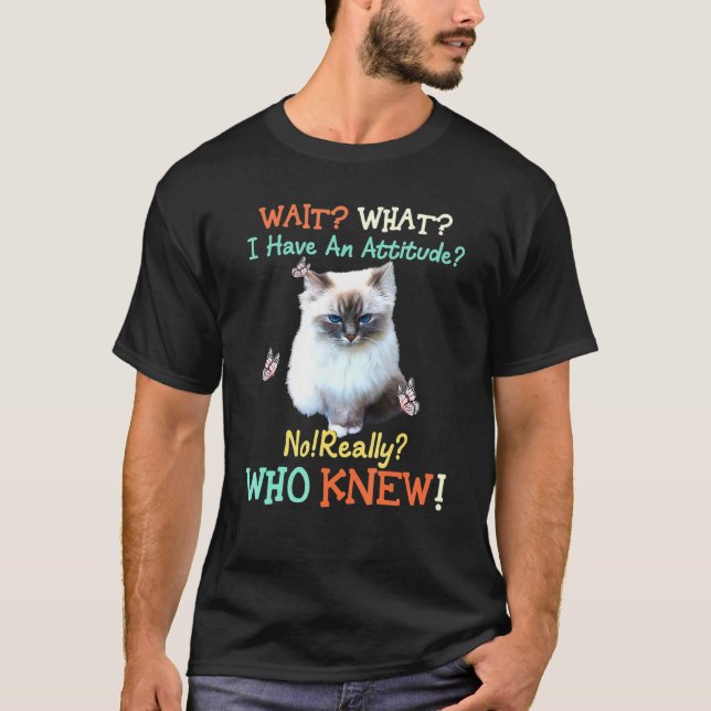 Vänta på min attityd, ingen Verkligen som känner C T Shirt (Framsida)