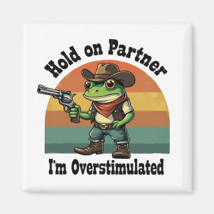 Vänta på partner jag är överstimulerad Cowboygrog Magnet