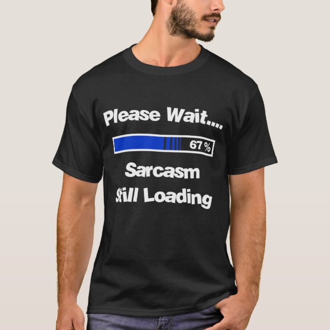 VÄNTA SARCASM SOM FORTFARANDE LÄSER IN T-SHIRT (Framsida)