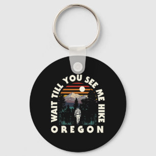 Vänta Tills Du Ser Mig Gå Oregon Vandring Eller Va Nyckelring