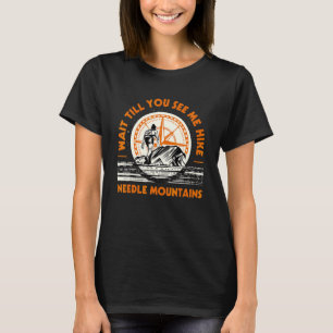 Vänta tills du ser mig Hike Nål-bergen. T Shirt