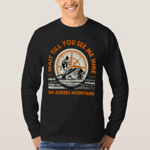 Vänta tills du ser mig Hike San Andres bergen Hik T Shirt