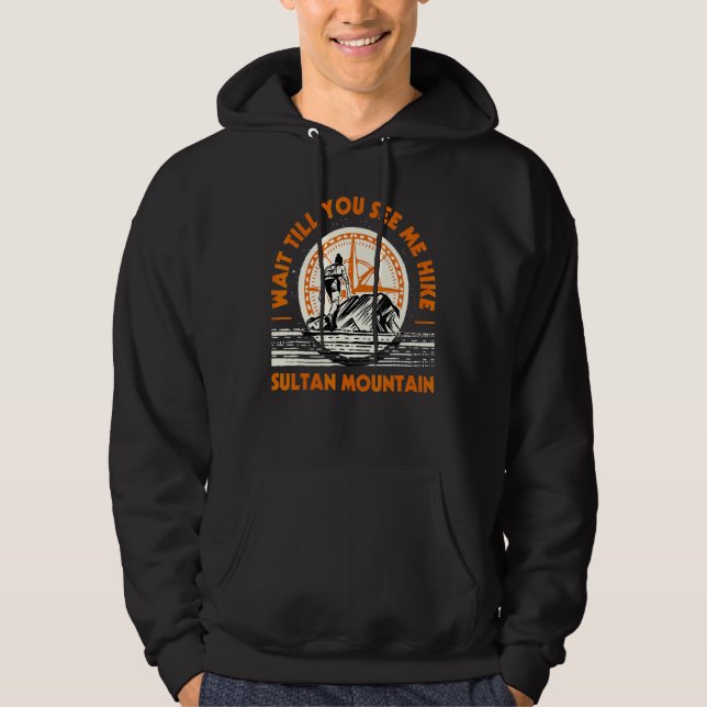 Vänta tills du ser mig Hike Sultan Mountain Hiking Hoodie (Framsida)