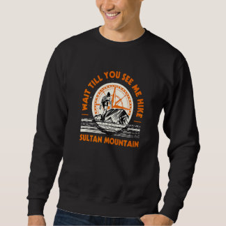 Vänta tills du ser mig Hike Sultan Mountain Hiking Lång Ärmad Tröja