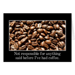 Vänta tills jag har haft en kopp kaffe hälsningskort