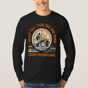 Vänta tills jag ser att Grönt bergen sjunker. T Shirt
