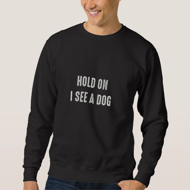 Vänta tills jag ser en Hund för Hund Lång Ärmad Tröja (Framsida)