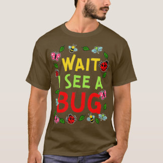 Vänta tills jag ser en Kryp-entomolog-Insekt Catch T Shirt