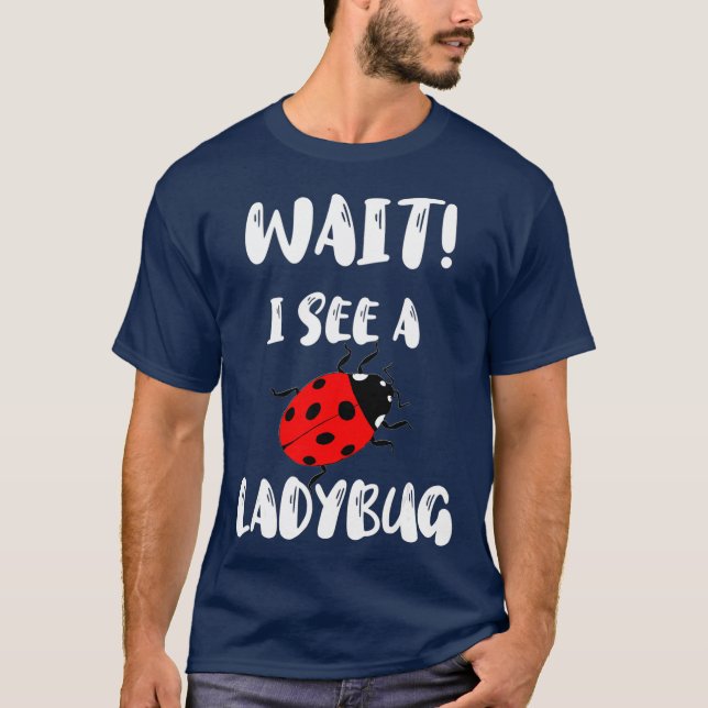 Vänta tills jag ser en Ladybug Insekt Collector Sw T Shirt (Framsida)