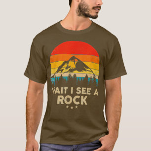 Vänta tills jag ser en Sten-funny geolog Gift Idea T Shirt