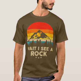 Vänta tills jag ser en Sten-funny geolog Gift Idea T Shirt