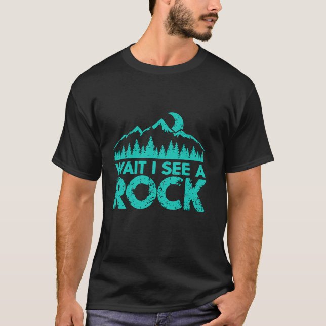 Vänta tills jag ser en Sten-funny geolog Rockhound T Shirt (Framsida)
