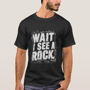 Vänta tills jag ser en Sten-funny geolog Rockhound T Shirt