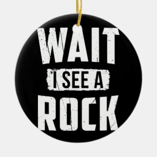 Vänta tills jag ser en Sten-geologi Julgransprydnad Keramik