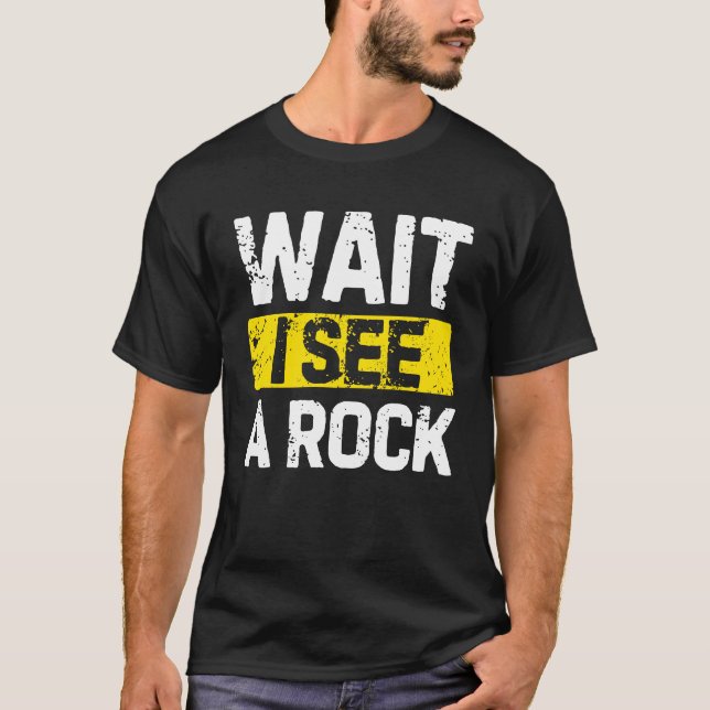 Vänta tills jag ser Sten Collector Geology T Shirt (Framsida)