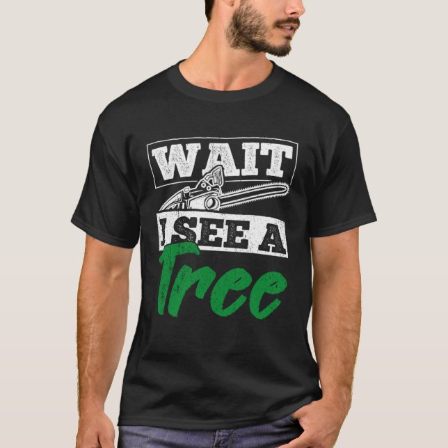 Vänta tills jag ser träd Lumberjack T Shirt (Framsida)
