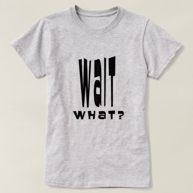 Vänta Vad? Tee (Design framsida)