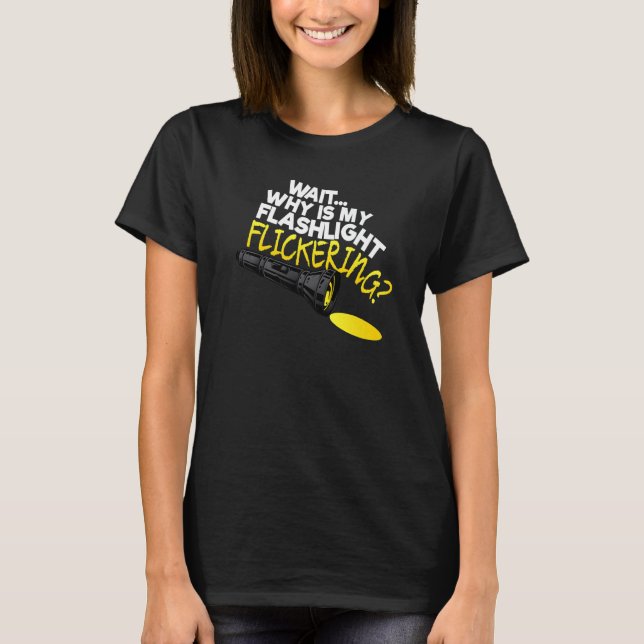 Vänta Varför Blinkar Min Ficklampa Phasmophobia  T Shirt (Framsida)