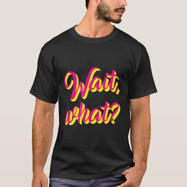 Vänta, What_ Lusnysa Tonåring Popular Slang Graphi T Shirt (Framsida)