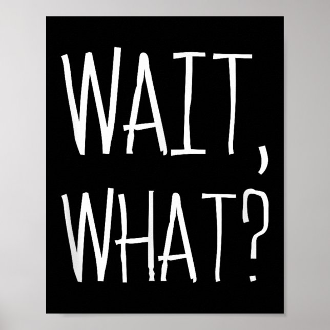 Vänta, What_ - Popular Slang Quote Design for Teen Poster (Framsidan)