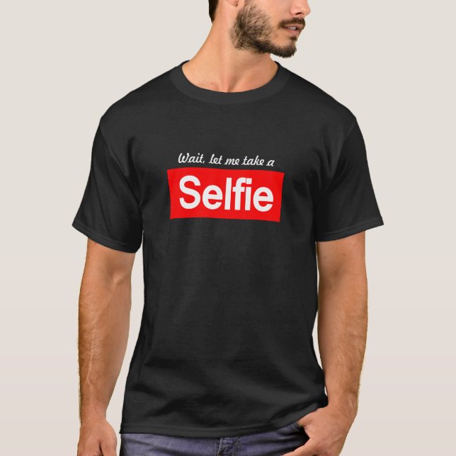 Väntan l5At mig ta en #selfie Tee (Framsida)