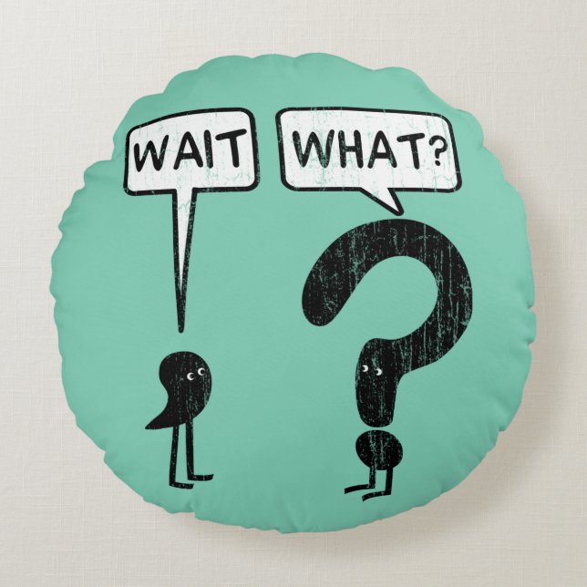 Väntan vad? rund kudde (Framsidan)