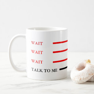 Väntan väntan, Väntan-Samtal till mig Kaffemugg