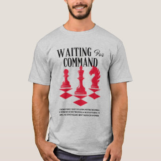 "Väntande kommando: Redo för åtgärd" T Shirt
