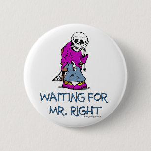 Väntande Mr.Right Knapp