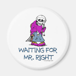 Väntande Mr.Right Magnet