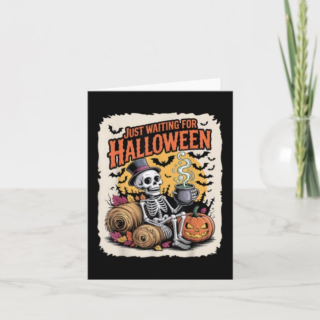 Väntar bara på Halloween _ Funny Skeleton Pumpki Kort (Framsida)