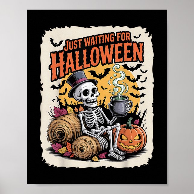 Väntar bara på Halloween _ Funny Skeleton Pumpki Poster (Framsidan)
