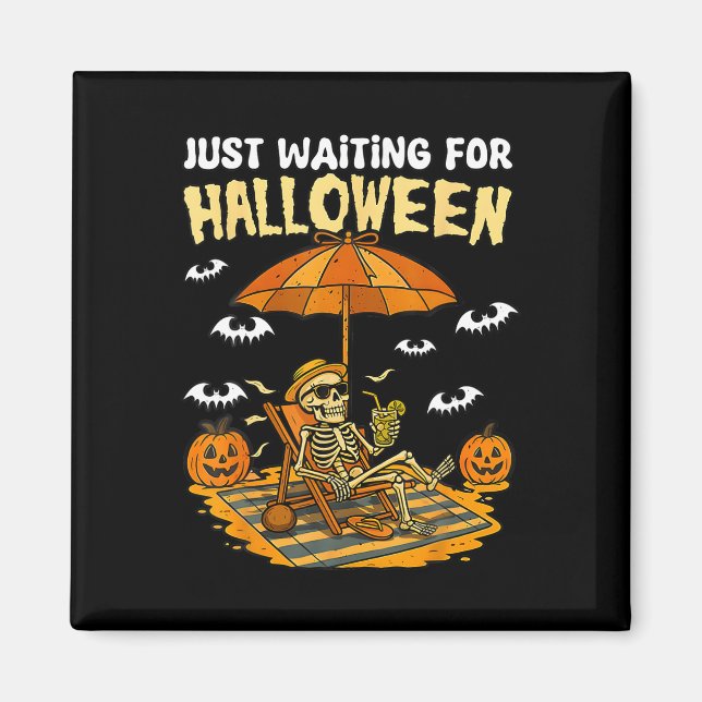 Väntar bara på Halloween Funny Skeleton Spooky S Magnet (Framsidan)