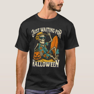 Väntar bara på Halloween Funny Skeleton Spooky S T Shirt