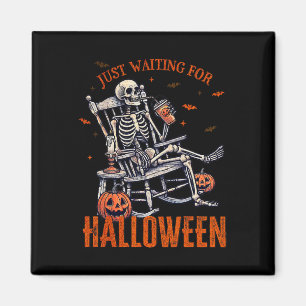Väntar bara på Halloween Skeleton Halloween-del Magnet