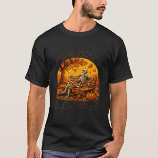 Väntar bara på Halloween Skeleton Spooky Vibe De T Shirt