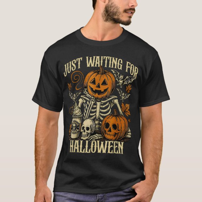 Väntar bara på Halloween Skeleton-talessäsong T Shirt (Framsida)