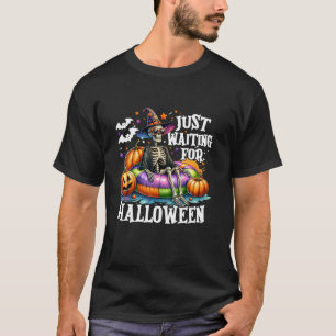 Väntar bara på Halloween Witch Skeleton Jack O L T Shirt