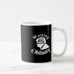 Väntar på den stora vackra dödsannonsen Trump Roli Kaffemugg