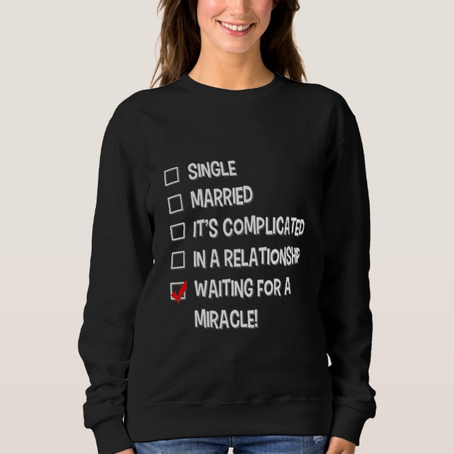 Väntar på en enda Miracle-relationsstatus T Shirt (Framsida)
