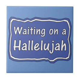 Väntar på Hallelujah Kakelplatta