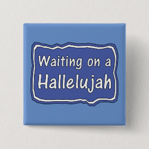 Väntar på Hallelujah Knapp