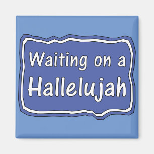Väntar på Hallelujah Magnet