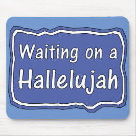 Väntar på Hallelujah Musmatta