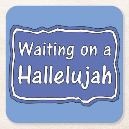 Väntar på Hallelujah Underlägg Papper Kvadrat